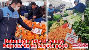 Bağcılar'da semt pazarlarında seç-al yasağı…