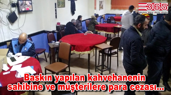  Yasağa uymayan kahvehaneye baskın: Sahibine ve müşterilere ceza 