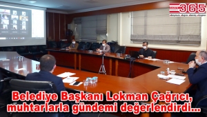 Başkan Çağırıcı, muhtarlarla telekonferans üzerinden görüştü