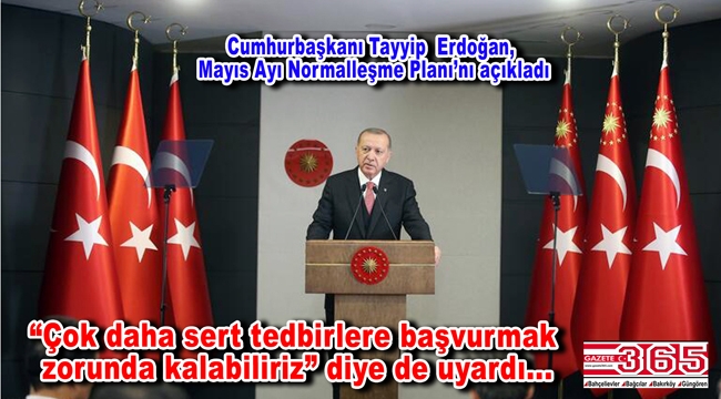 Cumhurbaşkanı Tayyip Erdoğan açıkladı: Normalleşme başlıyor!