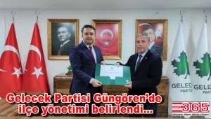 Gelecek Partisi Güngören İlçe Başkanı Hasan Taşkın ekibini kurdu