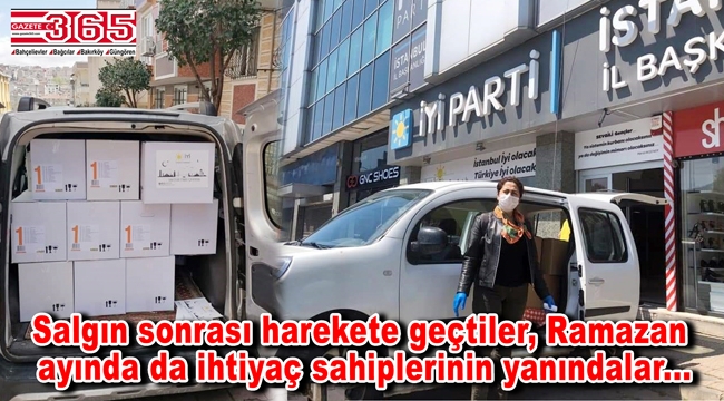 İYİ Parti Bahçelievler İlçe Başkanlığı, yüzlerce aileye yardım ulaştırdı