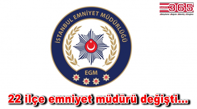  Bahçelievler ve Güngören'e yeni İlçe Emniyet Müdürleri atandı