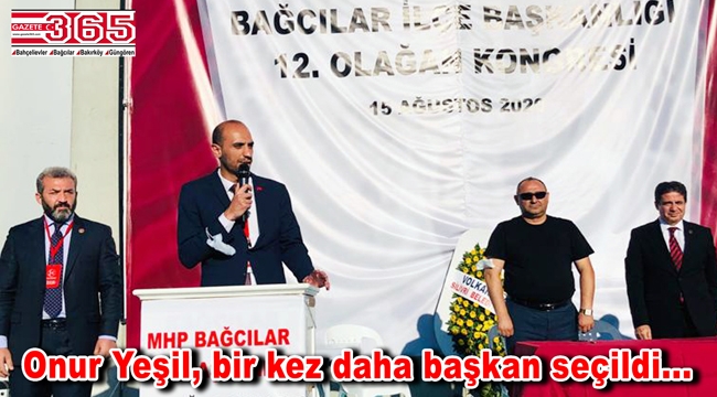 MHP Bağcılar İlçe Başkanlığı'na tekrar Onur Yeşil seçildi