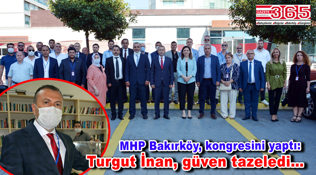 MHP Bakırköy İlçe Başkanlığı'na Turgut İnan seçildi