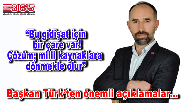 Yeniden Refah Partisi Bahçelievler İlçe Başkanı Metin Türk’ten yazılı açıklama…