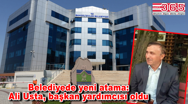 Ali Usta, Bahçelievler Belediye Başkan Yardımcılığı'na atandı