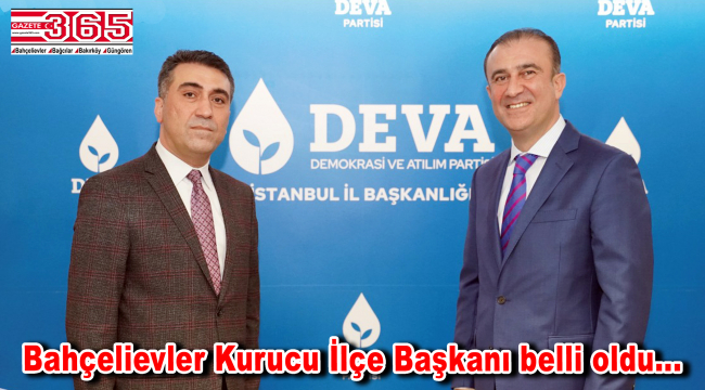 DEVA Partisi Bahçelievler Kurucu İlçe Başkanlığı’na Tarık Özaydın atandı