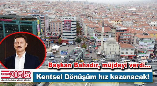 Bahçelievler'in kentsel dönüşüm plan notları İBB meclisinde onaylandı 