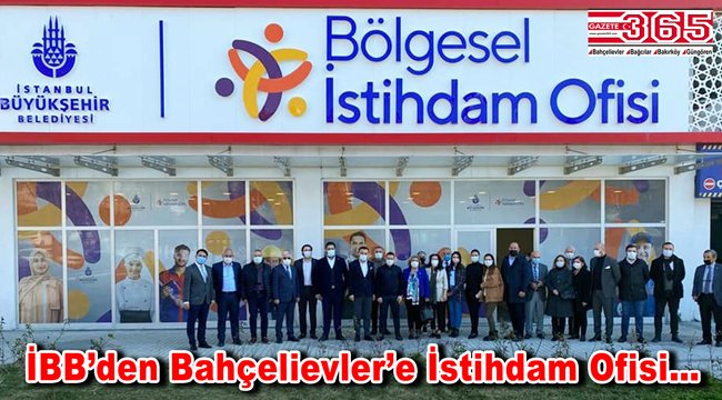 İBB Bölgesel İstihdam Ofisi Bahçelievler’de açıldı