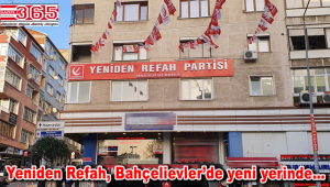 Yeniden Refah Partisi Bahçelievler İlçe Başkanlığı taşındı