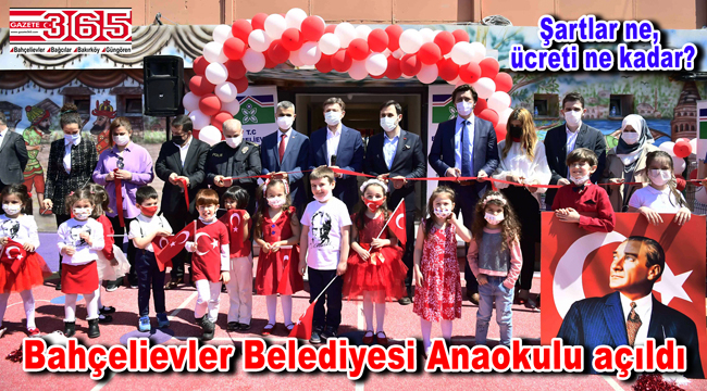 Bahçelievler Belediyesi Anaokulu'nun açılışı gerçekleşti