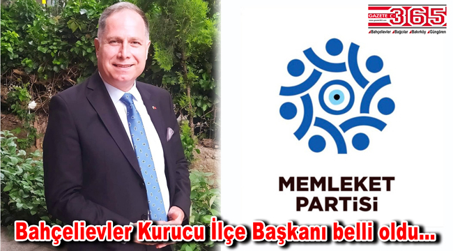 Memleket Partisi Bahçelievler Kurucu İlçe Başkanlığı görevine Eşref Eker getirildi