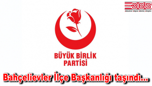 BBP Bahçelievler İlçe Başkanlığı taşındı