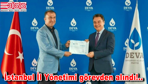 DEVA Partisi İstanbul Kurucu İl Başkanı Ayan ve yönetimi görevden alındı!