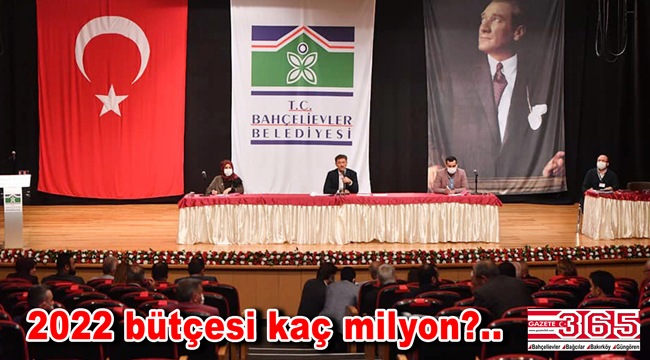 Bahçelievler Belediyesi 2022 Mali Bütçesi kabul edildi