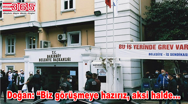 Bakırköy Belediyesi işçilerinin başlattığı grev sürüyor