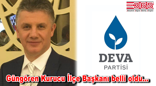 DEVA Partisi Güngören Kurucu İlçe Başkanlığı’na Mikail Dervişoğlu atandı