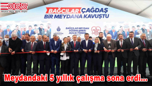 Bağcılar Meydanı’nın açılışı yapıldı