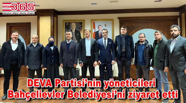 DEVA Partisi Bahçelievler yöneticileri Başkan Bahadır ile makamında görüştüler