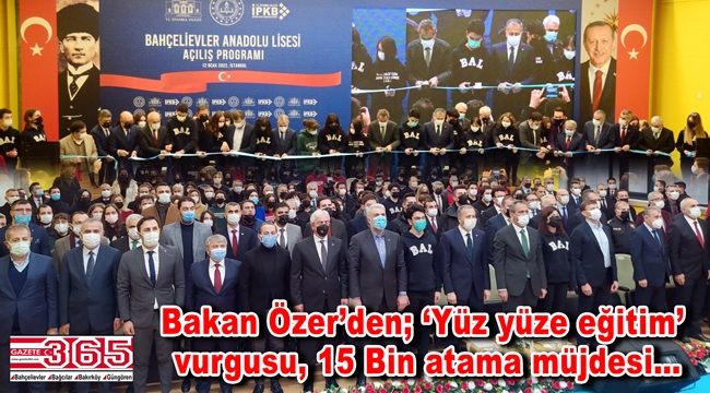 Bakan Özer, Bahçelievler Anadolu Lisesi'nin açılış törenine katıldı