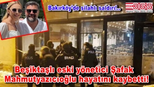 Beşiktaş eski yöneticisi ve Ece Erken'in eşi; Şafak Mahmutyazıcıoğlu silahlı saldırıya uğradı