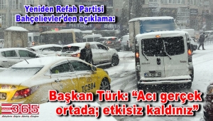 Yeniden Refah Partisi'nden İstanbul ve Bahçelievler'de 'Karla mücadele' değerlendirmesi…