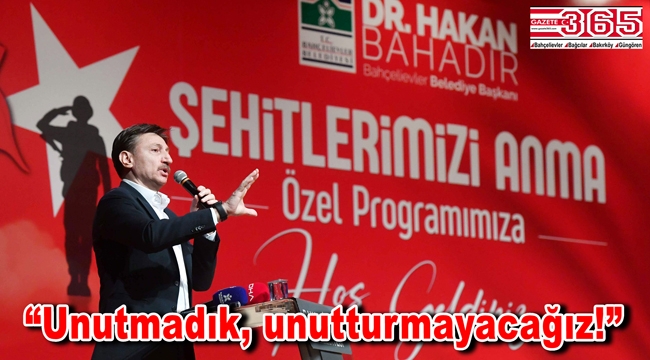 Bahçelievler Belediyesi şehitlerimiz için anma programı gerçekleştirdi