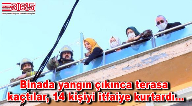 Bahçelievler'de yangın! Mahsur kalan 14 kişiyi itfaiye kurtardı