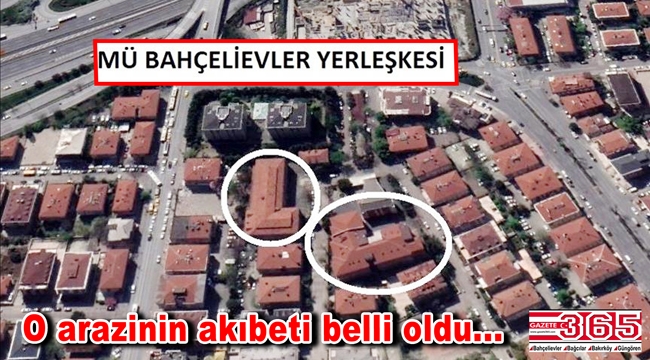 TOKİ'ye devredilen Marmara Üniversitesi Bahçelievler Kampüsü arazisi imara açıldı