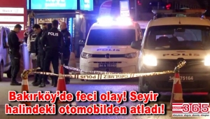 Bakırköy'de genç bir kadın seyir halindeki otomobilden atladı
