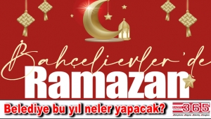 Ramazan coşkusu Bahçelievler'de yaşanacak