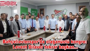 Bahçelievler Spor Kulübü Başkanlığı'na tekrar Levent Dilaver seçildi