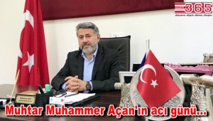 Muhtar Muhammer Açan'ın oğlu vefat etti