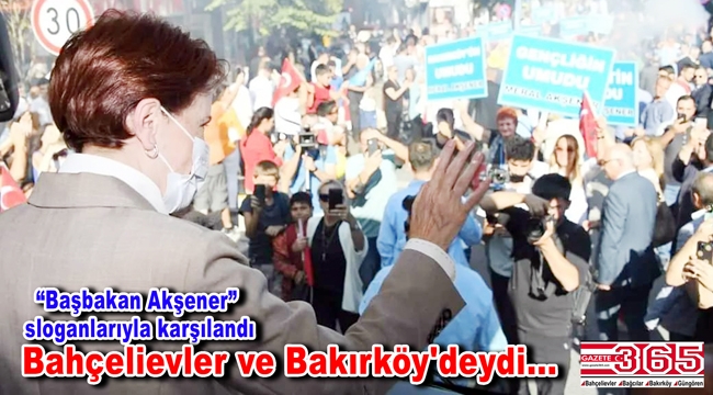 Meral Akşener, Bahçelievler ve Bakırköy'de esnaf ve vatandaşlarla buluştu