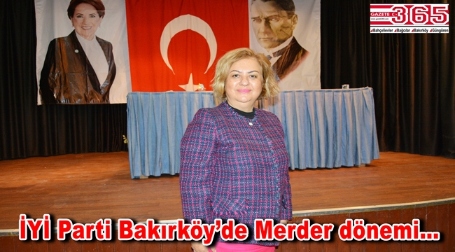 İYİ Parti Bakırköy İlçe Başkanlığı'na Av. Nilay Merder seçildi