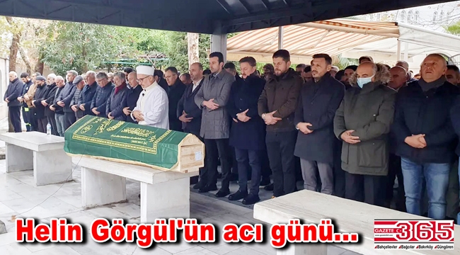 Helin Görgül'ün babası vefat etti