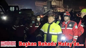 Başkan Bahadır deprem bölgesi Antakya’ya gitti