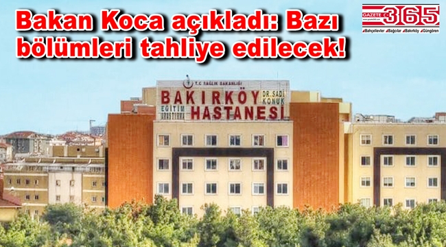 Bakırköy Devlet Hastanesi'nin bazı bölümleri Bahçelievler'e taşınıyor!