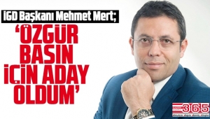 Mehmet Mert: Özgür basın için adayım