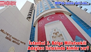 MHP İstanbul 3. Bölge Milletvekili Adayları listesi açıklandı