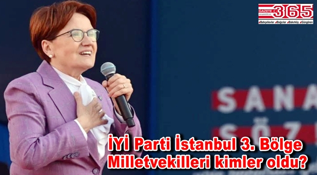 İYİ Parti İstanbul 3. Bölge'de kaç milletvekili çıkardı?