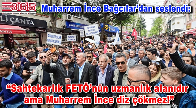 Muharrem İnce'ye Bağcılar'da yoğun ilgi…