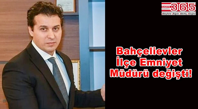 Bahçelievler İlçe Emniyet Müdürlüğü'ne Serkan Gömce atandı