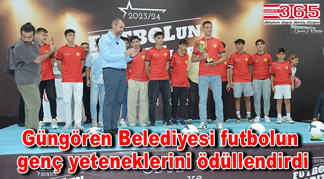 Güngören'de Futbolun Yıldızları 2023-2024 Ödül Töreni ve Yeni Sezon Açılışı gerçekleşti