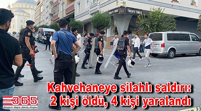 Güngören'de kahvehaneye silahlı saldırı: 2 ölü 4 yaralı