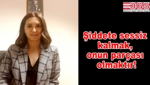 Av. Esra Engintepe: Şiddete sessiz kalmak, onun parçası olmaktır!