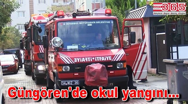 Güngören'de bir lisede yangın çıktı!