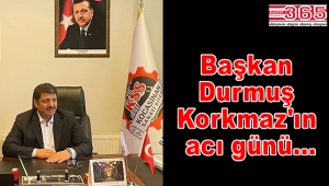 Durmuş Korkmaz'ın babası vefat etti