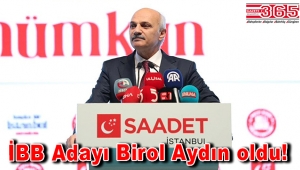 Saadet Partisi’nin İstanbul Adayı Birol Aydın oldu!